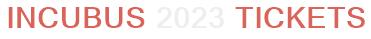 Incubus 2023 Tickets